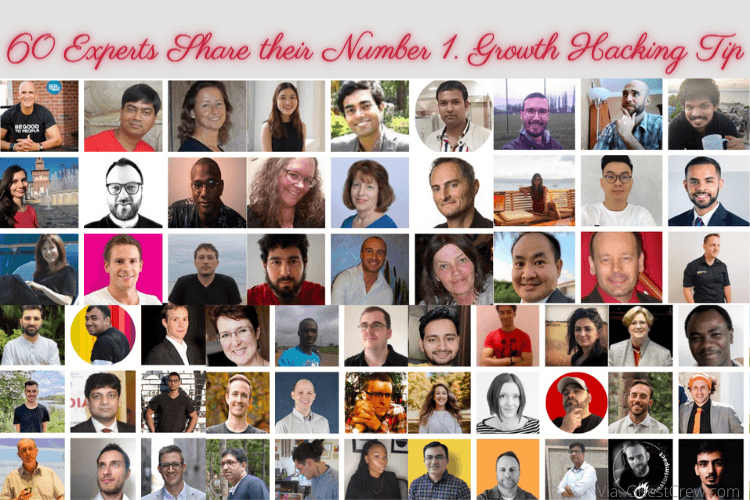 60 Experts Share their Number 1. Growth Hacking Tip