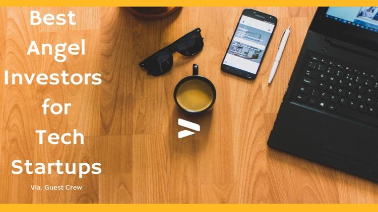 Top 10 Angel Investors for Early Stage Tech Startups