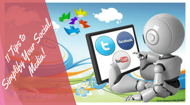 11 Tips to Simplify Your Social Media